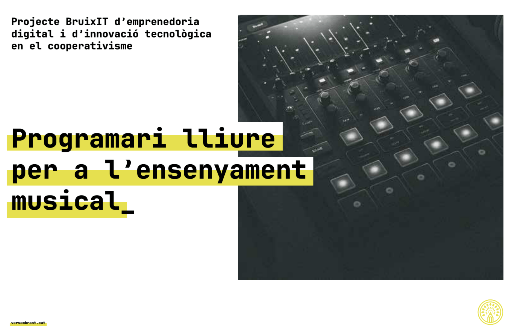 Bruixit Versembrant. Nou programari lliure per aprendre música a les aules.